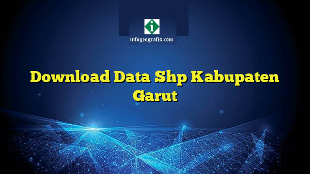 Download Data Shp Kabupaten Garut